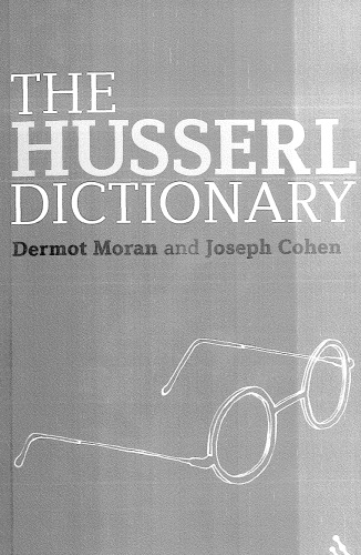 The Husserl Dictionary (Continuum Philosophy Dictionaries Book 2) - Orginal Pdf
